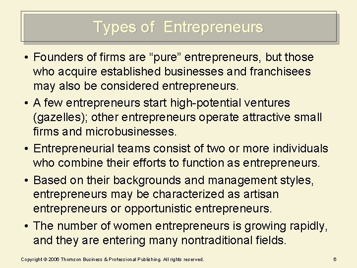 Types of Entrepreneurs • Founders of firms are “pure” entrepreneurs, but those who acquire