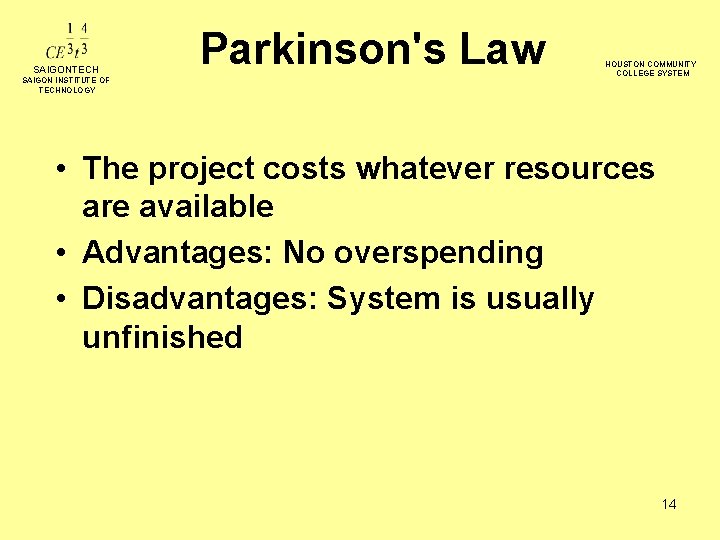 SAIGONTECH SAIGON INSTITUTE OF TECHNOLOGY Parkinson's Law HOUSTON COMMUNITY COLLEGE SYSTEM • The project