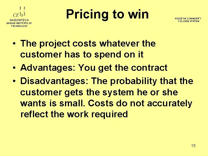 SAIGONTECH SAIGON INSTITUTE OF TECHNOLOGY Pricing to win HOUSTON COMMUNITY COLLEGE SYSTEM • The