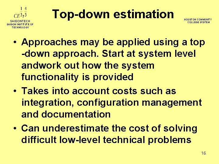 SAIGONTECH SAIGON INSTITUTE OF TECHNOLOGY Top-down estimation HOUSTON COMMUNITY COLLEGE SYSTEM • Approaches may