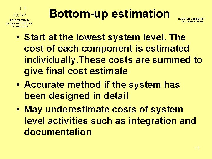 SAIGONTECH SAIGON INSTITUTE OF TECHNOLOGY Bottom-up estimation HOUSTON COMMUNITY COLLEGE SYSTEM • Start at