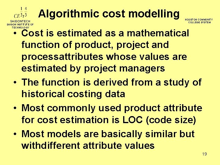 Algorithmic cost modelling SAIGONTECH SAIGON INSTITUTE OF TECHNOLOGY HOUSTON COMMUNITY COLLEGE SYSTEM • Cost