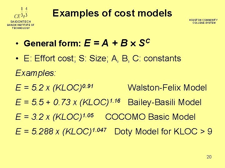 Examples of cost models SAIGONTECH SAIGON INSTITUTE OF TECHNOLOGY HOUSTON COMMUNITY COLLEGE SYSTEM •