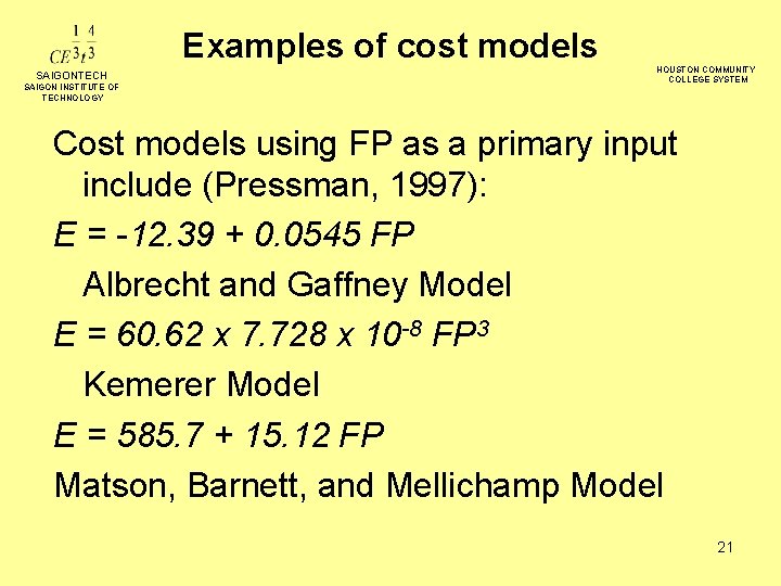 Examples of cost models SAIGONTECH SAIGON INSTITUTE OF TECHNOLOGY HOUSTON COMMUNITY COLLEGE SYSTEM Cost