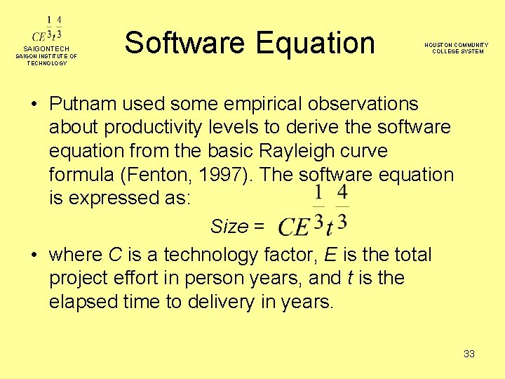 SAIGONTECH SAIGON INSTITUTE OF TECHNOLOGY Software Equation HOUSTON COMMUNITY COLLEGE SYSTEM • Putnam used