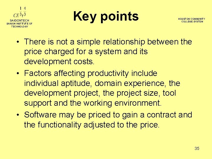 SAIGONTECH SAIGON INSTITUTE OF TECHNOLOGY Key points HOUSTON COMMUNITY COLLEGE SYSTEM • There is