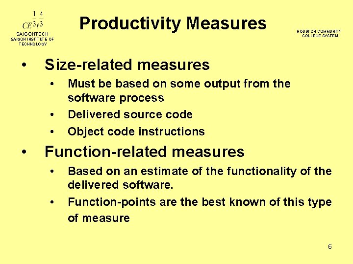 Productivity Measures SAIGONTECH SAIGON INSTITUTE OF TECHNOLOGY • Size-related measures • • HOUSTON COMMUNITY