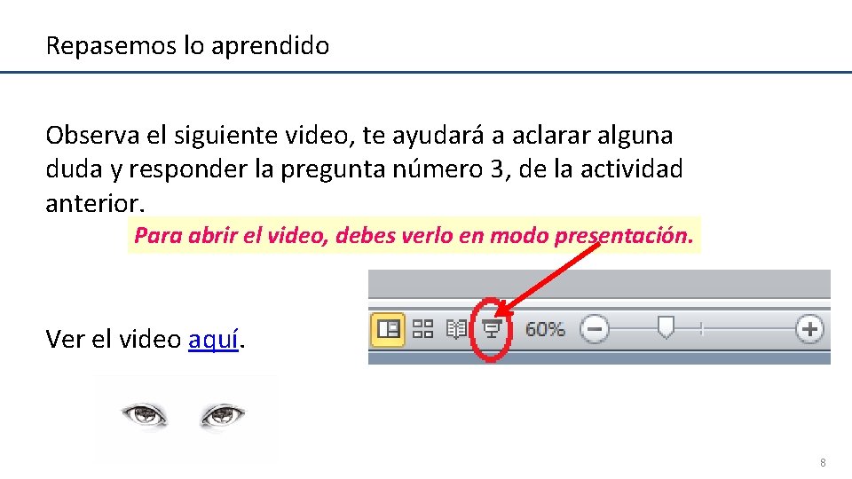 Repasemos lo aprendido Observa el siguiente video, te ayudará a aclarar alguna duda y