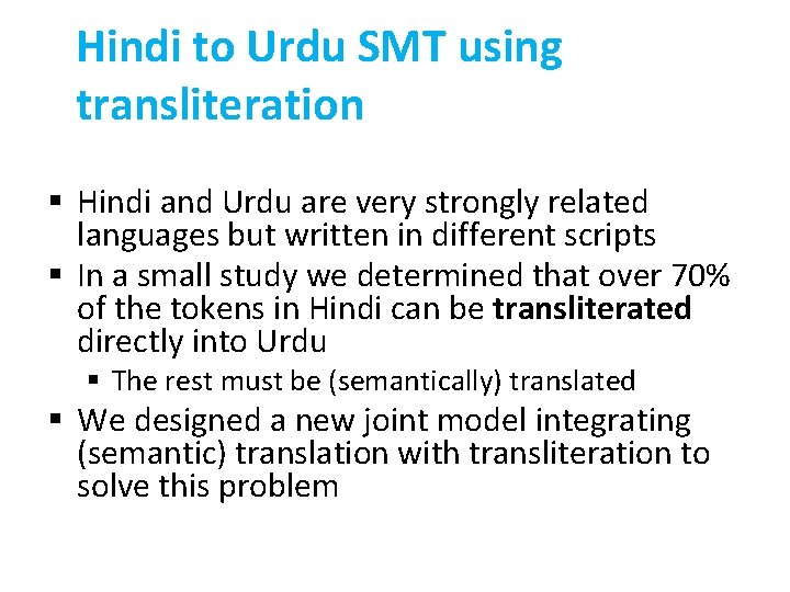 Hindi to Urdu SMT using transliteration § Hindi and Urdu are very strongly related