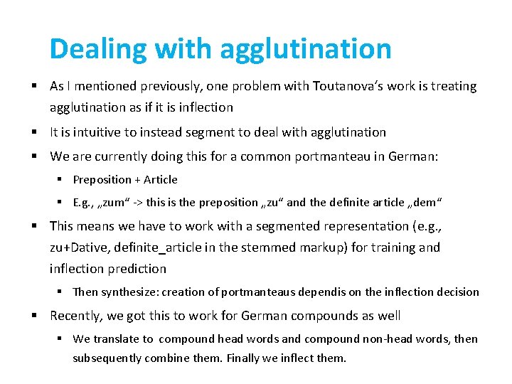 Dealing with agglutination § As I mentioned previously, one problem with Toutanova‘s work is