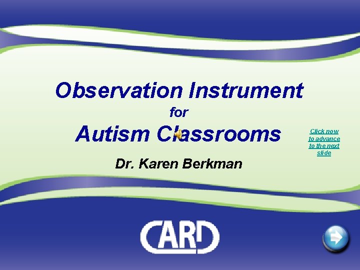 Observation Instrument for Autism Classrooms Dr Karen Berkman