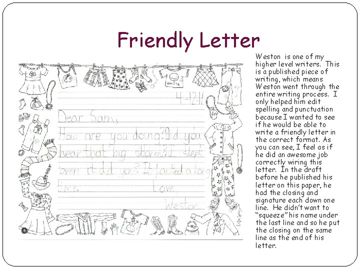 Friendly Letter Weston is one of my higher level writers. This is a published Friendly Letter Weston is one of my higher level writers. This is a published