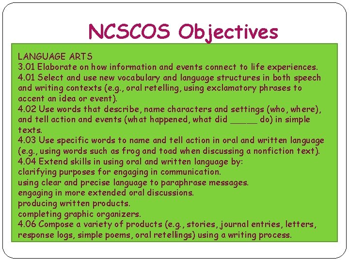 NCSCOS Objectives LANGUAGE ARTS 3. 01 Elaborate on how information and events connect to NCSCOS Objectives LANGUAGE ARTS 3. 01 Elaborate on how information and events connect to