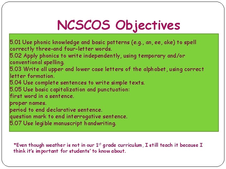 NCSCOS Objectives 5. 01 Use phonic knowledge and basic patterns (e. g. , an, NCSCOS Objectives 5. 01 Use phonic knowledge and basic patterns (e. g. , an,