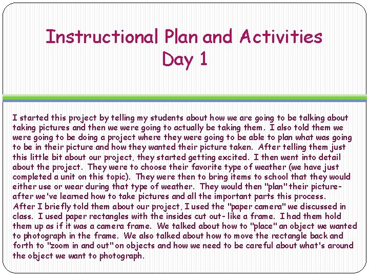 Instructional Plan and Activities Day 1 I started this project by telling my students Instructional Plan and Activities Day 1 I started this project by telling my students