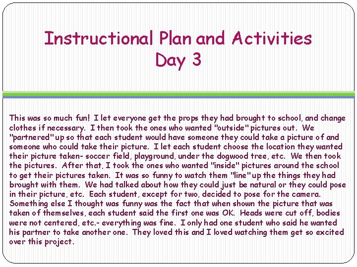 Instructional Plan and Activities Day 3 This was so much fun! I let everyone Instructional Plan and Activities Day 3 This was so much fun! I let everyone