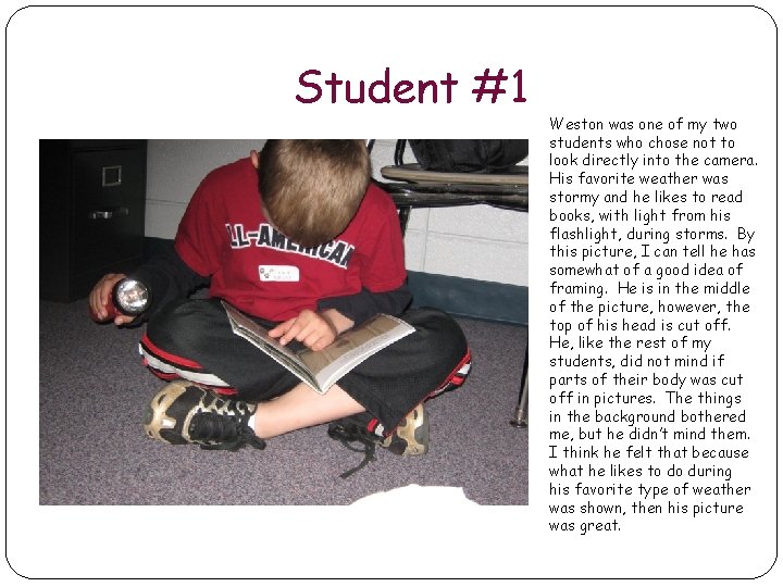 Student #1 Weston was one of my two students who chose not to look Student #1 Weston was one of my two students who chose not to look