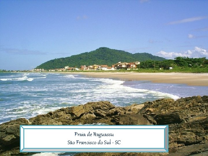 Praia de Itaguassu São Francisco do Sul - SC 