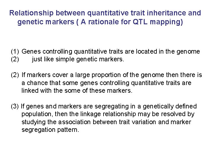 Relationship between quantitative trait inheritance and genetic markers ( A rationale for QTL mapping)