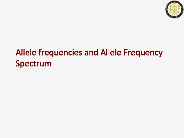 Allele frequencies and Allele Frequency Spectrum 