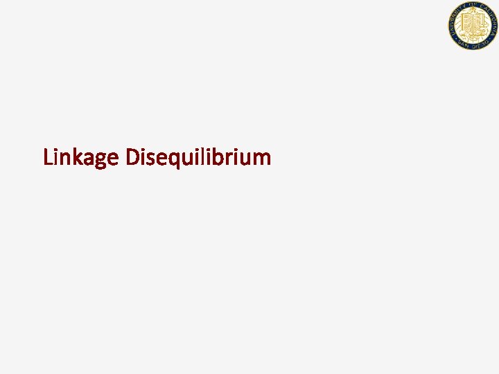 Linkage Disequilibrium 