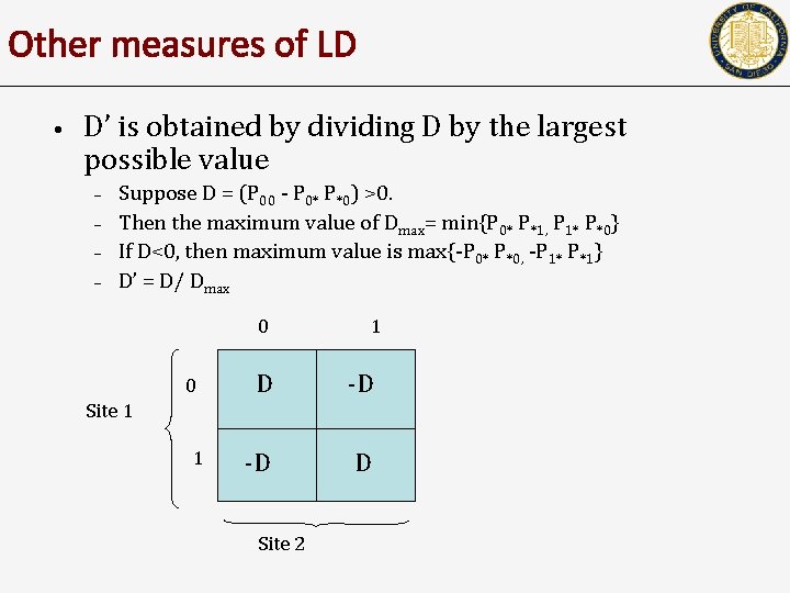 Other measures of LD • D’ is obtained by dividing D by the largest