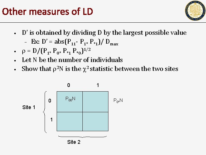 Other measures of LD • • D’ is obtained by dividing D by the