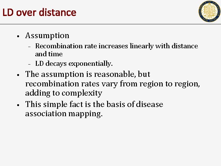 LD over distance • Assumption – – • • Recombination rate increases linearly with