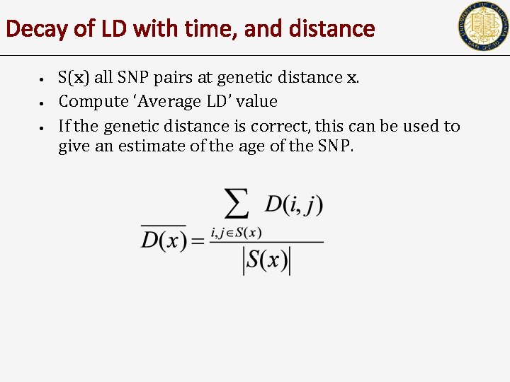 Decay of LD with time, and distance • • • S(x) all SNP pairs