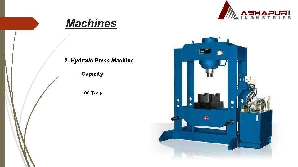 Machines 2. Hydrolic Press Machine Capicity 100 Tone 