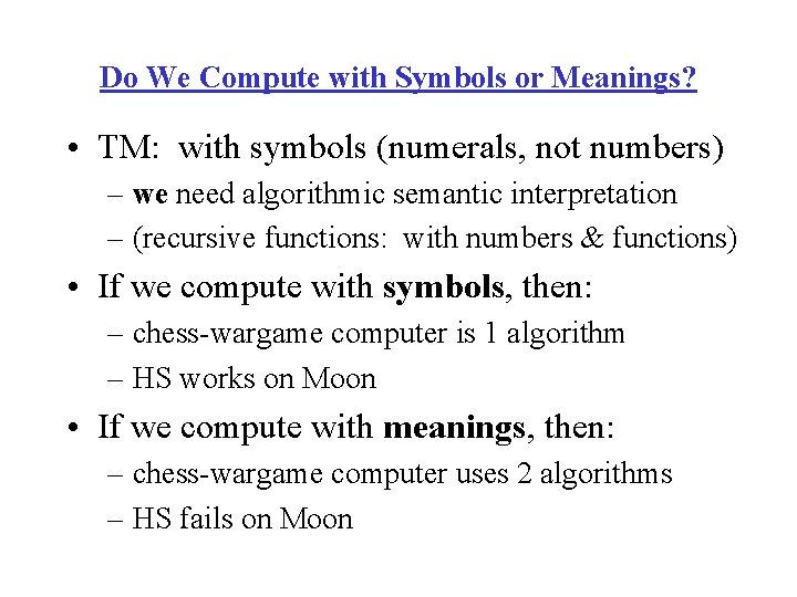 Do We Compute with Symbols or Meanings? • TM: with symbols (numerals, not numbers)