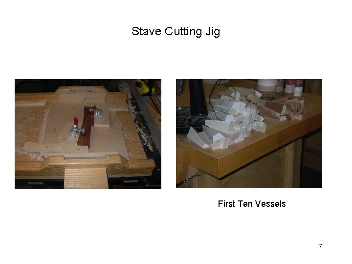 Stave Cutting Jig First Ten Vessels 7 