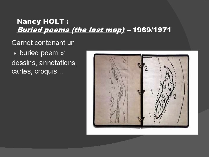 Nancy HOLT : Buried poems (the last map) – 1969/1971 Carnet contenant un «