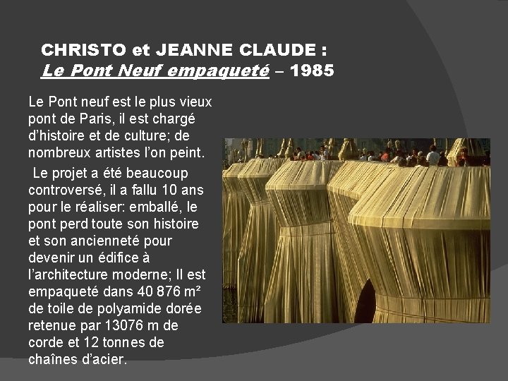 CHRISTO et JEANNE CLAUDE : Le Pont Neuf empaqueté – 1985 Le Pont neuf