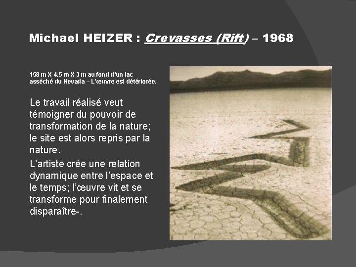 Michael HEIZER : Crevasses (Rift) – 1968 158 m X 4, 5 m X