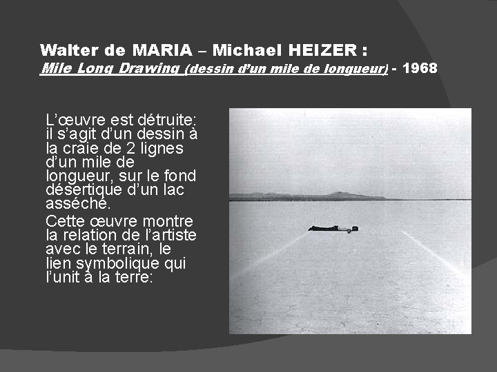 Walter de MARIA – Michael HEIZER : Mile Long Drawing (dessin d’un mile de