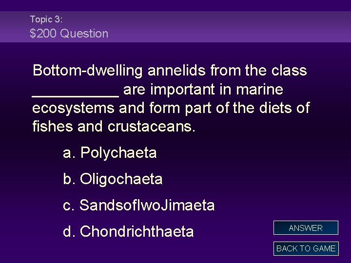 Topic 3: $200 Question Bottom-dwelling annelids from the class _____ are important in marine