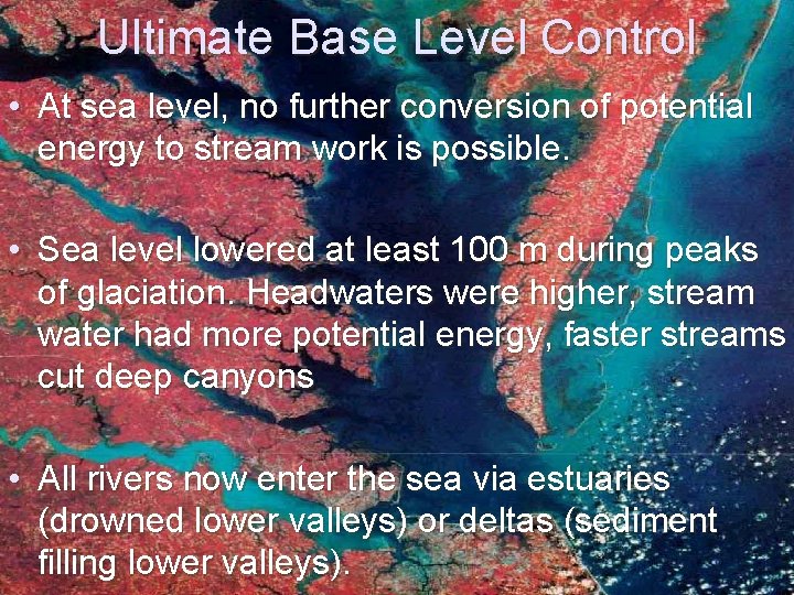 Ultimate Base Level Control • At sea level, no further conversion of potential energy