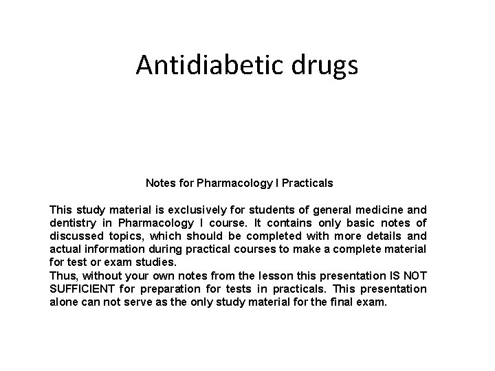 Antidiabetic drugs Notes for Pharmacology I Practicals This study material is exclusively for students