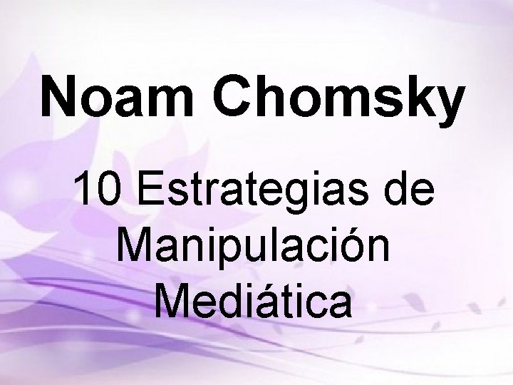 Noam Chomsky 10 Estrategias de Manipulación Mediática 