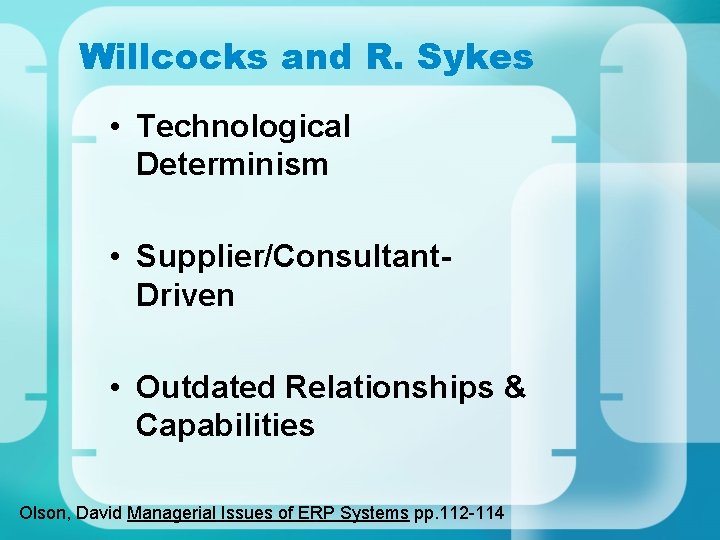 Willcocks and R. Sykes • Technological Determinism • Supplier/Consultant. Driven • Outdated Relationships &