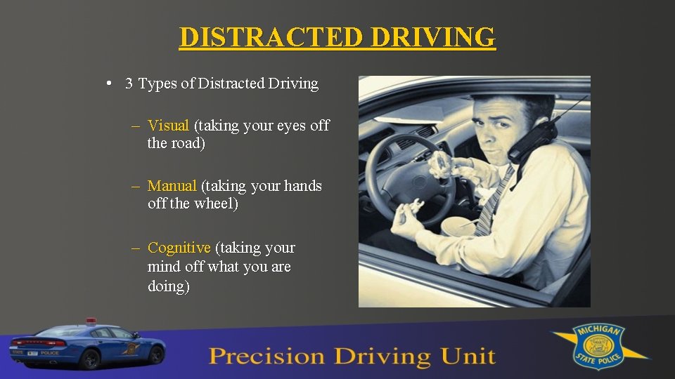 DISTRACTED DRIVING • 3 Types of Distracted Driving – Visual (taking your eyes off DISTRACTED DRIVING • 3 Types of Distracted Driving – Visual (taking your eyes off
