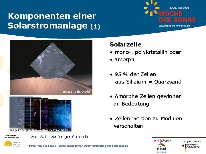 Komponenten einer Solarstromanlage (1) Solarzelle • mono-, polykristallin oder • amorph • 95 %