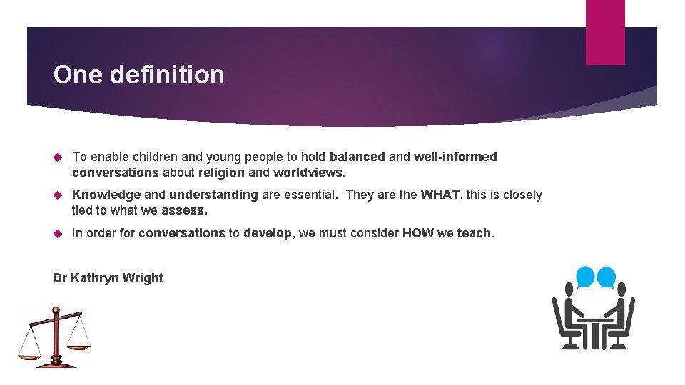 One definition To enable children and young people to hold balanced and well-informed conversations