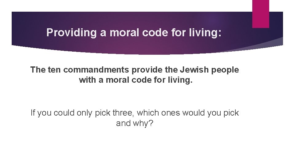 Providing a moral code for living: The ten commandments provide the Jewish people with