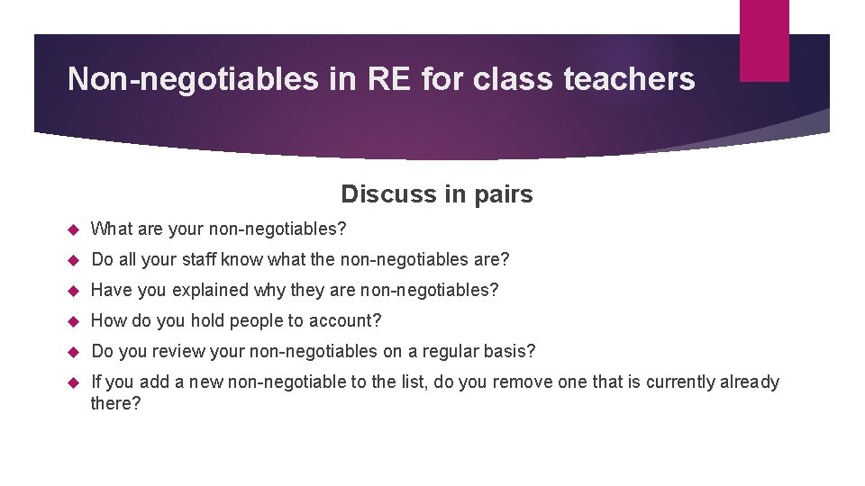 Non-negotiables in RE for class teachers Discuss in pairs What are your non-negotiables? Do