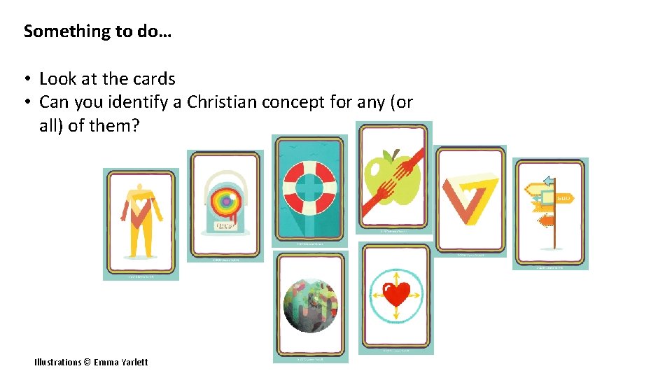Something to do… • Look at the cards • Can you identify a Christian