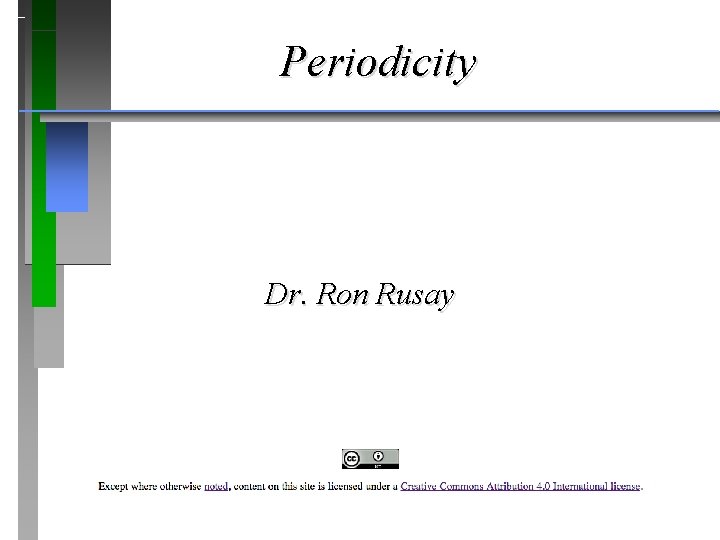 Periodicity Dr. Ron Rusay 