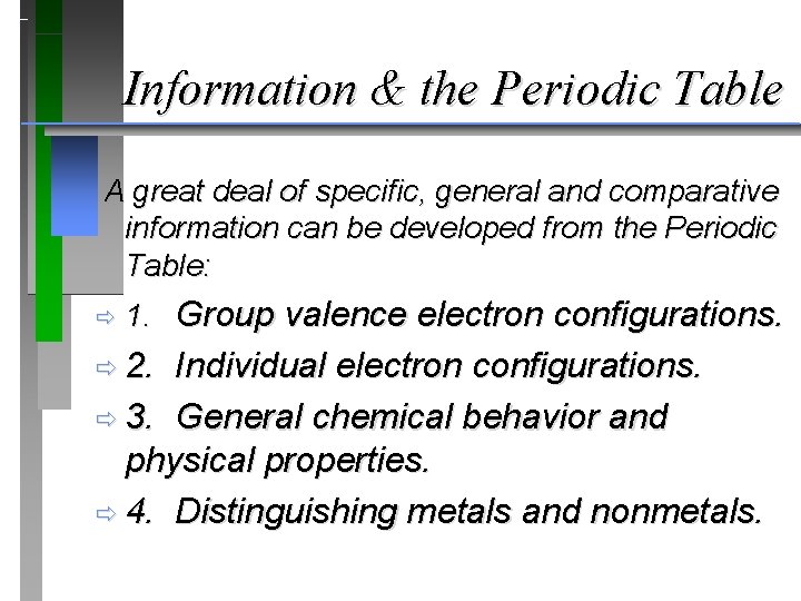 Information & the Periodic Table A great deal of specific, general and comparative information