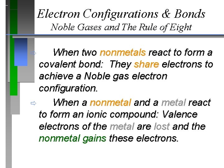 Electron Configurations & Bonds Noble Gases and The Rule of Eight When two nonmetals